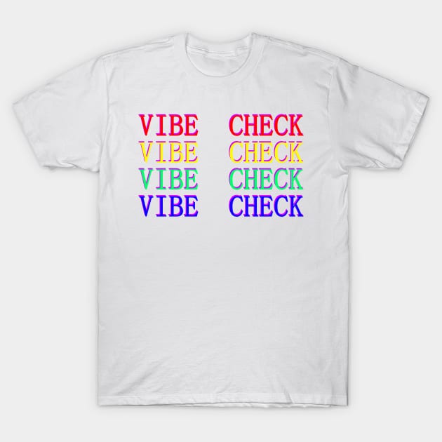 VIBE CHECK! Version 3 T-Shirt by ShinyBat